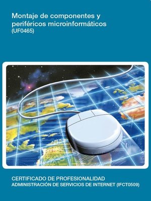 cover image of UF0465--Montaje de componentes y periféricos microinformáticos